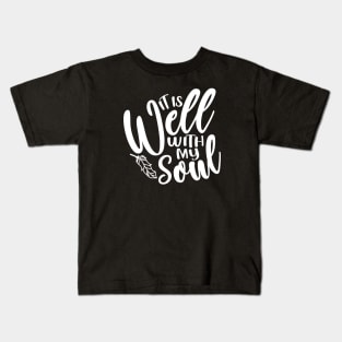 It Is Well With My Soul Christian Faith Kids T-Shirt